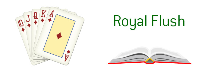 The definition, example and illustration of the term Royal Flush in the game of poker.