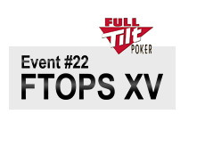 -- Full Tilt FTOPS XV - Event 22 --