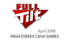 full tilt poker logo - high stakes cash games - april 2008