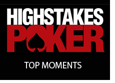 top moments from the tv show - high stakes poker