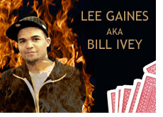 bill ivey aka lee gaines is on fire lately playing poker